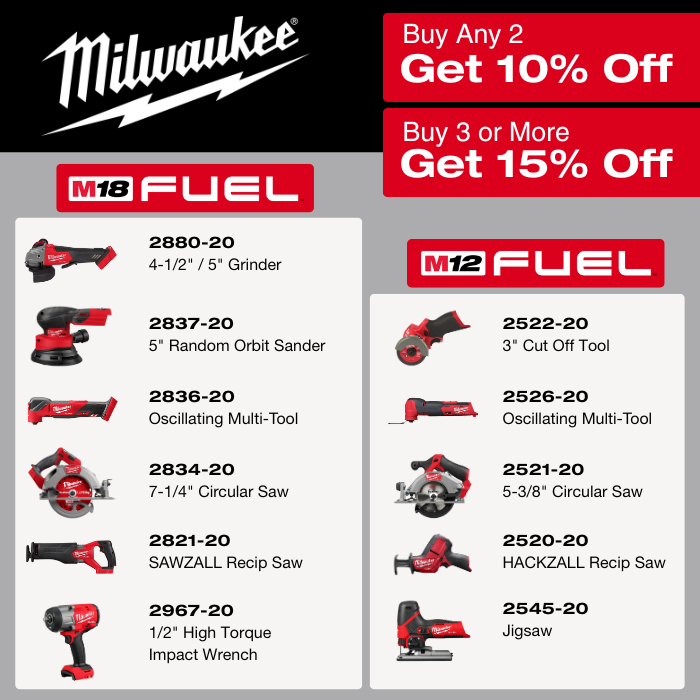 Milwaukee - Buy 2, save 10%. Buy 3+, Save 15%